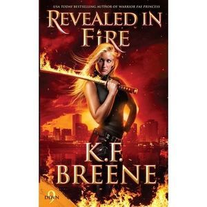 Revealed in Fire -- K. F. Breene